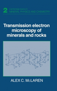 Transmission Electron Microscopy of Minerals and Rocks (Alex C. McLaren)