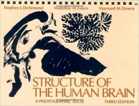 Structure of the Human Brain - A Photography Atlas (Stephen J. DeArmond, Madeline M. Fusco, Maynard M. Dewey)