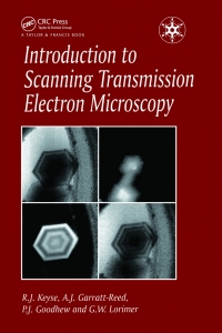 Introduction to Scanning Transmission Electron Microscopy (R. J. Keyse, A. J. Garratt-Reed, P. J. Goodhew, G. W. Lorimer)