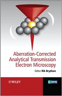 Aberration-Corrected Analytical Transmission Electron Microscopy (Rik Brydson)
