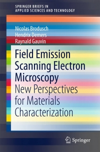 Field Emission Scanning Electron Microscopy New Perspectives for Materials Characterization
